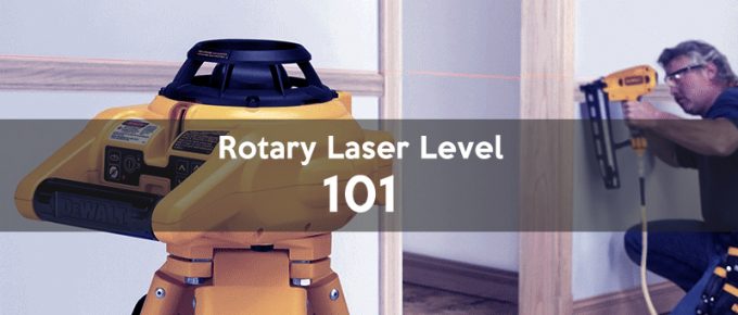 How To Use a Rotary Laser Level & Its Applications